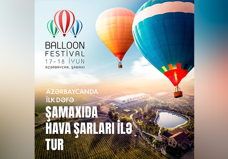 Azərbaycanda ilk dəfə Hava Şarları Festivalı keçiriləcək