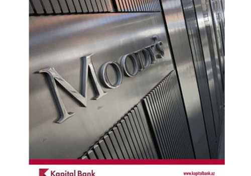 “Moody's” “Kapital Bank”ın reytinqini təsdiqləyib