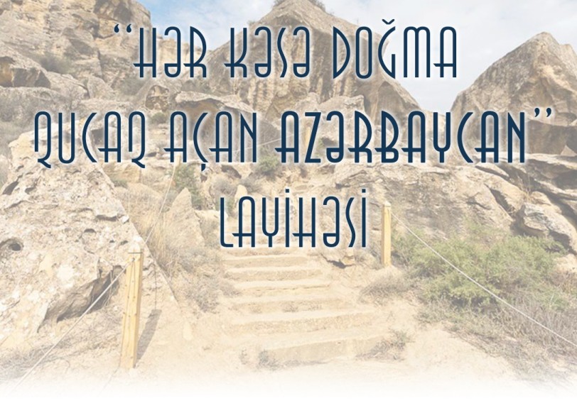 “Hər kəsə doğma qucaq açan Azərbaycan” adlı layihənin icrasına başlandı