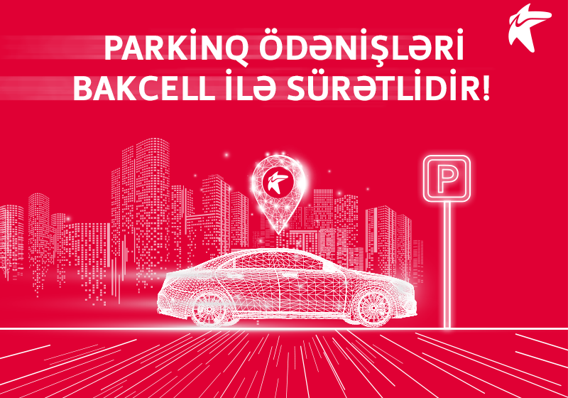 Bakcell parkinq ödənişlərini sürətli etdi