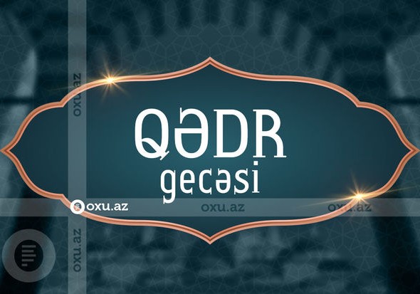 Bu gecə ilk Qədr gecəsidir