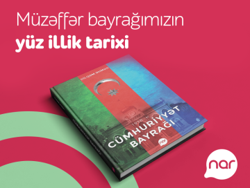 “Nar” Bayraq Günü münasibətilə “Cümhuriyyət bayrağı” kitabını nəşr etdi